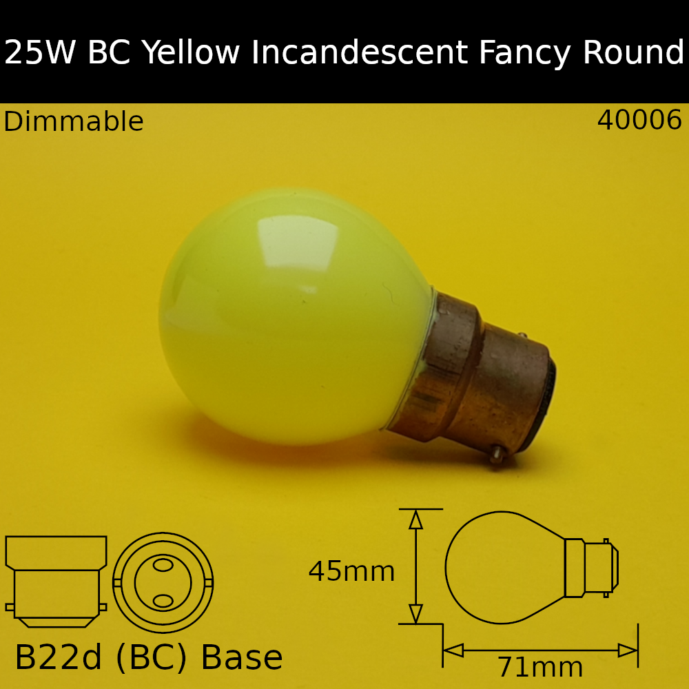 25W 230V BC Yellow Incandescent Fancy Round