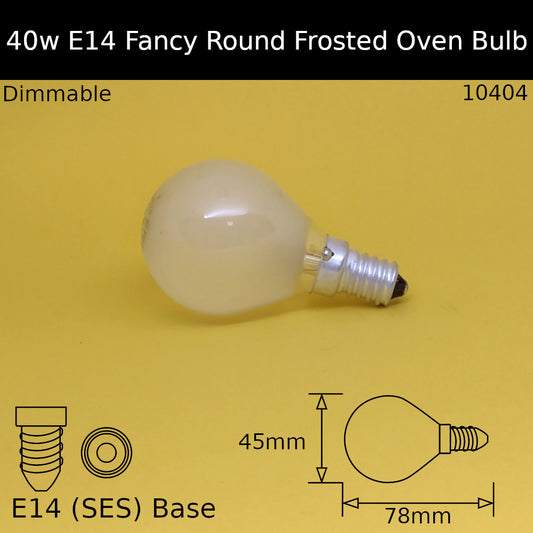 Oven / 220V - 240V / E14 (SES) / 40w - Fancy Round - Frosted